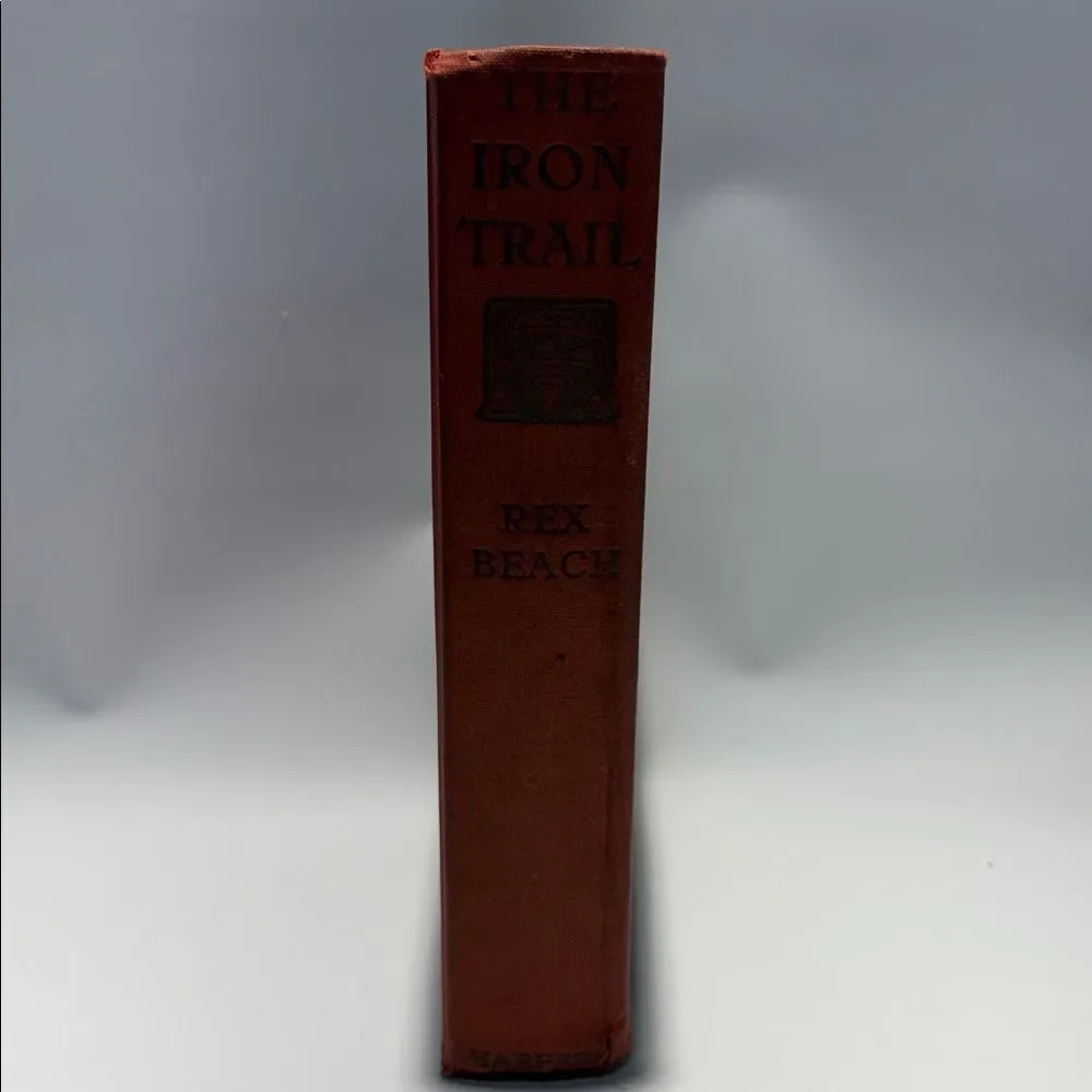 The Iron Trail by Rex Beach Hardcover